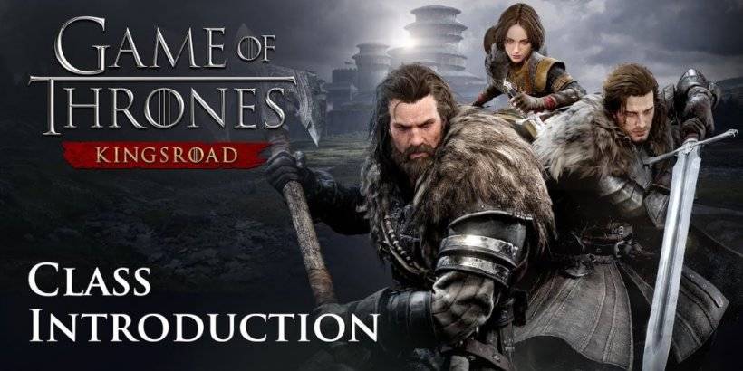 Game of Thrones: Ang Kingsroad ay bumababa ng bagong trailer na nagtatampok ng tatlong mapaglarong klase