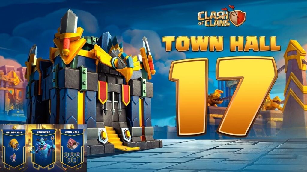 Clash of Clans Ra mắt Town Hall 17 với những tính năng mới thú vị