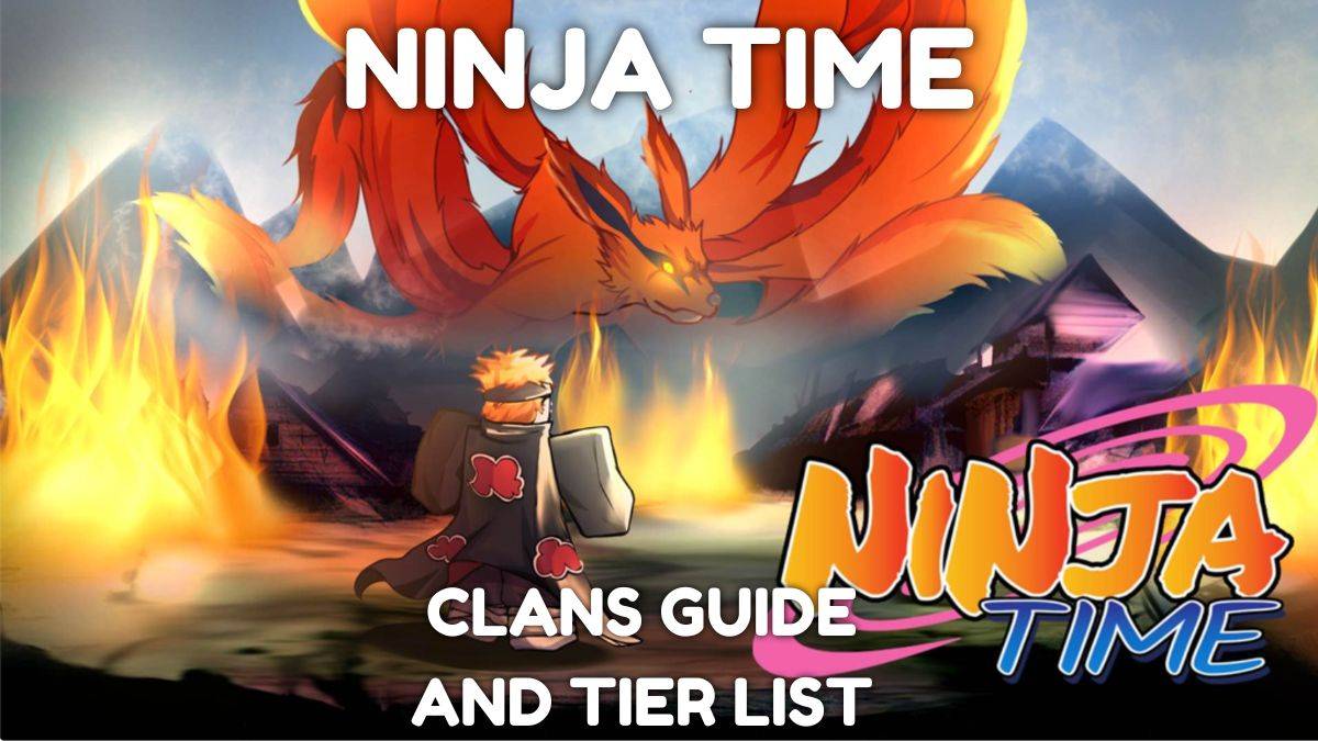 Ninja Time Clans: Guide Ultimate Guide và Danh sách cấp độ được phát hành